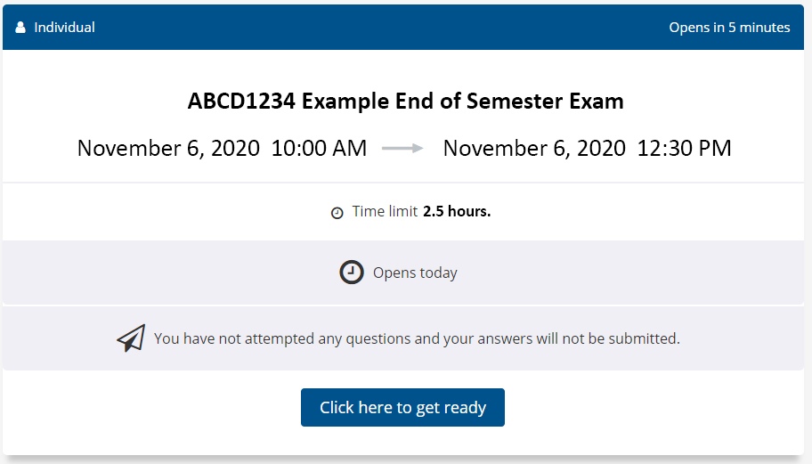 The title, start date and time, time limit and a Click here to get ready button will be on the entry page in the My tests tab.